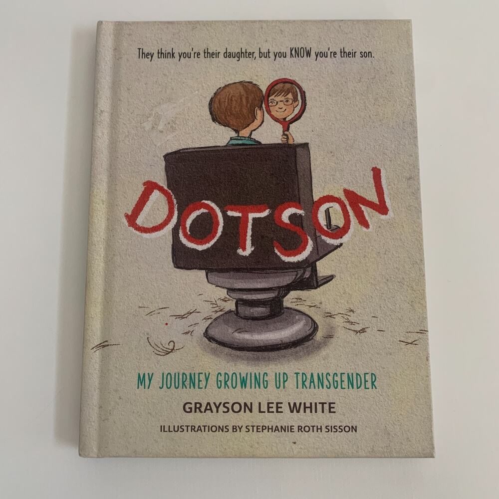 Dotson: My Journey Growing Up Transgender Hardcover Book